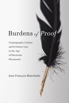 Burdens of Proof: Cryptographic Culture and Evi... 0262017512 Book Cover