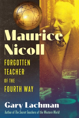 Maurice Nicoll: Forgotten Teacher of the Fourth... 1644119919 Book Cover