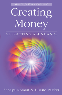 Creating Money: Attracting Abundance 1932073221 Book Cover