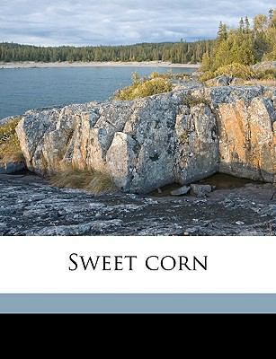 Sweet Corn 1174973226 Book Cover