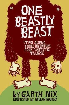 One Beastly Beast: Two Aliens, Three Inventors,... 0060843195 Book Cover