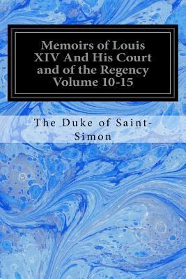 Memoirs of Louis XIV And His Court and of the R... 1548065870 Book Cover