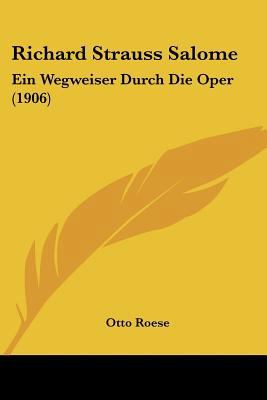 Richard Strauss Salome: Ein Wegweiser Durch Die... [German] 1120025486 Book Cover