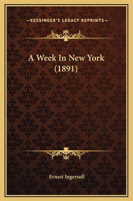 A Week In New York (1891) 1169331343 Book Cover