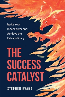 The Success Catalyst, Ignite Your Inner Power a... B0GV11K5PP Book Cover