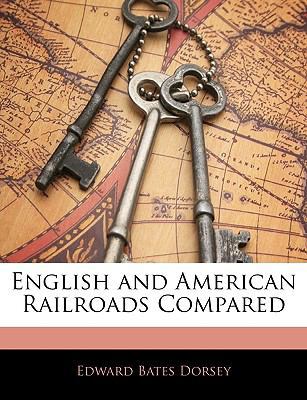 English and American Railroads Compared 1143962885 Book Cover