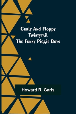 Curly and Floppy Twistytail The Funny Piggie Boys 9356152659 Book Cover