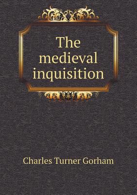 The Medieval Inquisition 5518656599 Book Cover