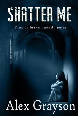 Shatter Me (Jaded) 1505528682 Book Cover