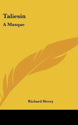 Taliesin: A Masque 1161677437 Book Cover