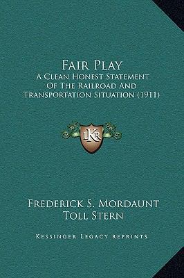 Fair Play: A Clean Honest Statement Of The Rail... 1169283004 Book Cover