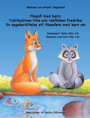 Filosofi med barn: Tvättbjörnen Ville och rävfl... [Swedish] 9177854748 Book Cover