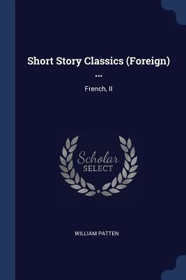 Short Story Classics (Foreign) ...: French, II 137642097X Book Cover