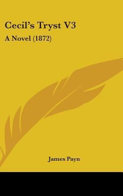 Cecil's Tryst V3: A Novel (1872) 1436946093 Book Cover