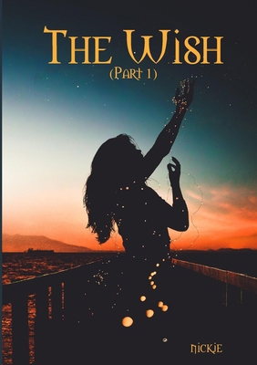 The Wish (Part I) 0244780625 Book Cover