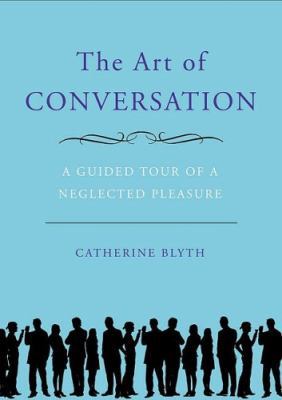 The Art of Conversation: A Guided Tour of a Neg... 1592404197 Book Cover