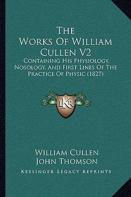 The Works Of William Cullen V2: Containing His ... 1104721627 Book Cover