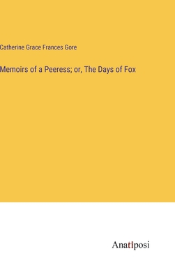 Memoirs of a Peeress; or, The Days of Fox 3382312417 Book Cover