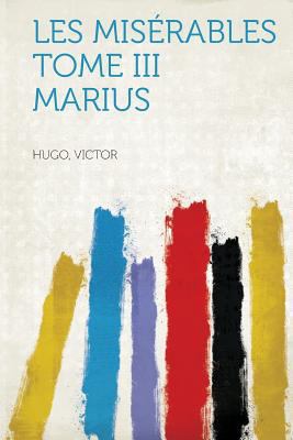 Les Miserables Tome III Marius [French] 1318830125 Book Cover