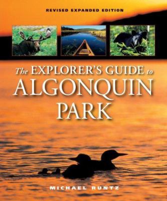 The Explorer's Guide to Algonquin Park 1550464981 Book Cover