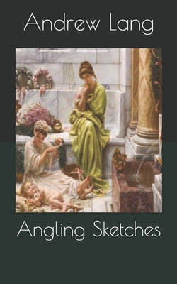 Angling Sketches B0858V3TP6 Book Cover
