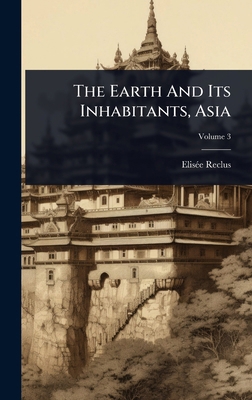 The Earth And Its Inhabitants, Asia 1024860515 Book Cover