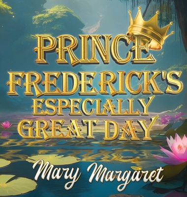 Prince Frederick's Especially Great Day 1969213337 Book Cover