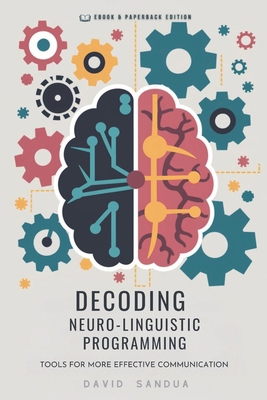 Decoding Neuro-Linguistic Programming B0D4L3WRZZ Book Cover