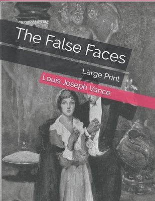The False Faces: Large Print B08T7KLPT8 Book Cover
