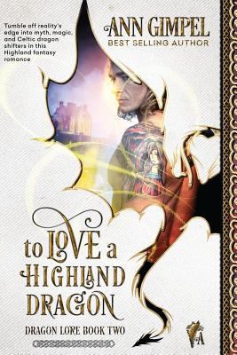 To Love A Highland Dragon (Dragon Lore) 1517164893 Book Cover
