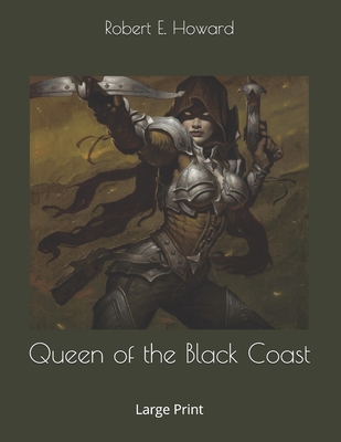Queen of the Black Coast: Large Print 1699188165 Book Cover