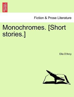 Monochromes. [Short Stories.] 1241382670 Book Cover