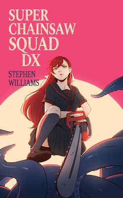 Super Chainsaw Squad DX 1708788034 Book Cover