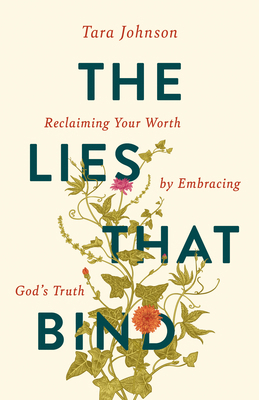 The Lies That Bind: Reclaiming Your Worth by Em... 1965859356 Book Cover