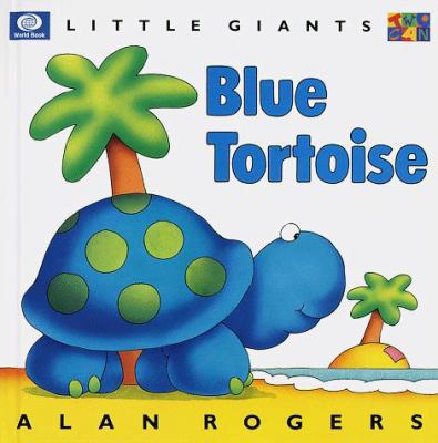 Blue Tortoise (Little Giants) 0716644045 Book Cover