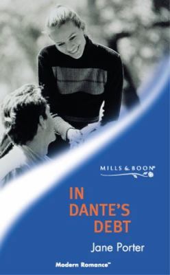 In Dante's Debt (Modern Romance) 0263825752 Book Cover