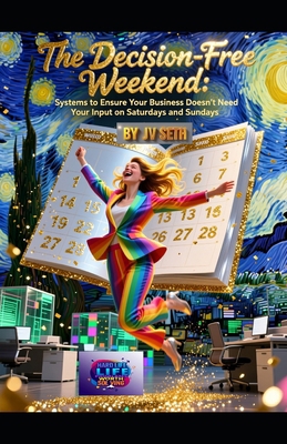 The Decision-Free Weekend: Systems to Ensure Yo... B0GDLTPC23 Book Cover