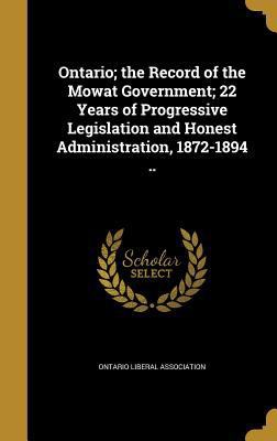 Ontario; The Record of the Mowat Government; 22... 1371538840 Book Cover