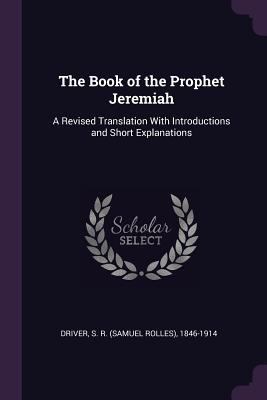 The Book of the Prophet Jeremiah: A Revised Tra... 1378748654 Book Cover