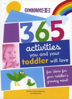 365 Activities You and Your Toddler Will Love 1552638472 Book Cover