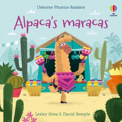 Alpaca's maracas - Usborne Phonics Readers 147498228X Book Cover