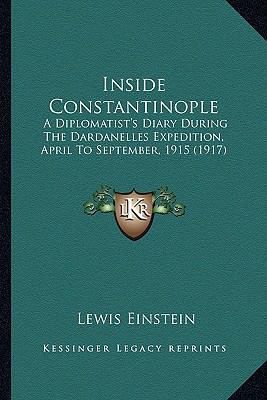 Inside Constantinople: A Diplomatist's Diary Du... 1165381419 Book Cover