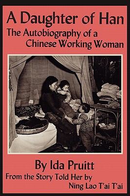 A Daughter of Han : The Autobiography of a Chinese Working Woman