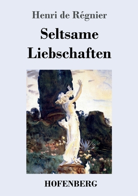 Seltsame Liebschaften [German] 3743744007 Book Cover