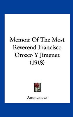 Memoir Of The Most Reverend Francisco Orozco Y ... 1162326077 Book Cover