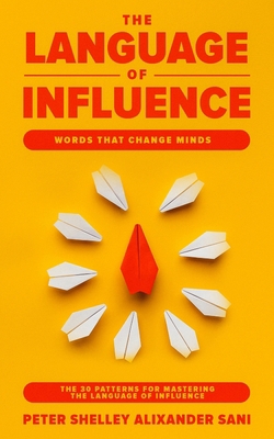 The Language of Influence: WORDS THAT CHANGE MI... 1801133042 Book Cover