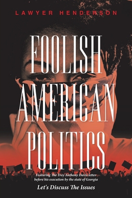 Foolish American Politics: Let's Discuss the Is... 179604248X Book Cover