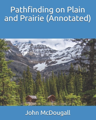 Pathfinding on Plain and Prairie (Annotated) B08J5KSMGP Book Cover