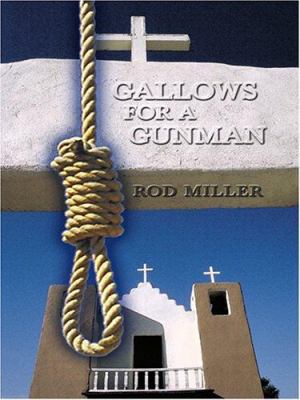 Gallows for a Gunman [Large Print] 1597222232 Book Cover