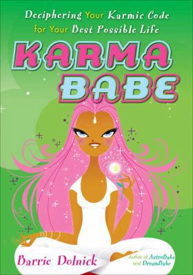 Karma Babe: Deciphering Your Karmic Code For Yo... 0451214137 Book Cover